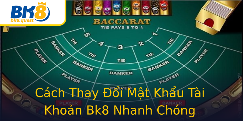 Cách Thay Đổi Mật Khẩu Tài Khoản Bk8 Nhanh Chóng Cách Thay Đổi Mật Khẩu Tài Khoản Bk8 Nhanh Chóng