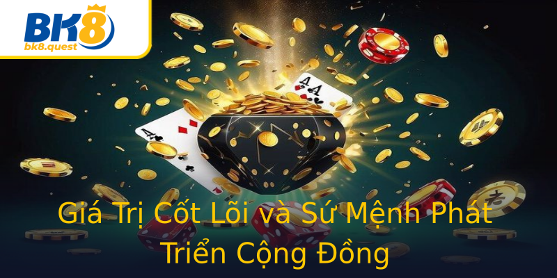 Giá Trị Cốt Lõi và Sứ Mệnh Phát Triển Cộng Đồng Giá Trị Cốt Lõi và Sứ Mệnh Phát Triển Cộng Đồng