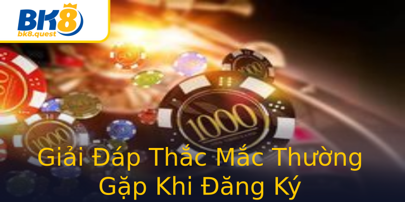 Giải Đáp Thắc Mắc Thường Gặp Khi Đăng Ký Giải Đáp Thắc Mắc Thường Gặp Khi Đăng Ký