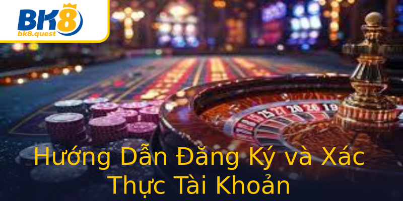 Hướng Dẫn Đăng Ký và Xác Thực Tài Khoản Hướng Dẫn Đăng Ký và Xác Thực Tài Khoản