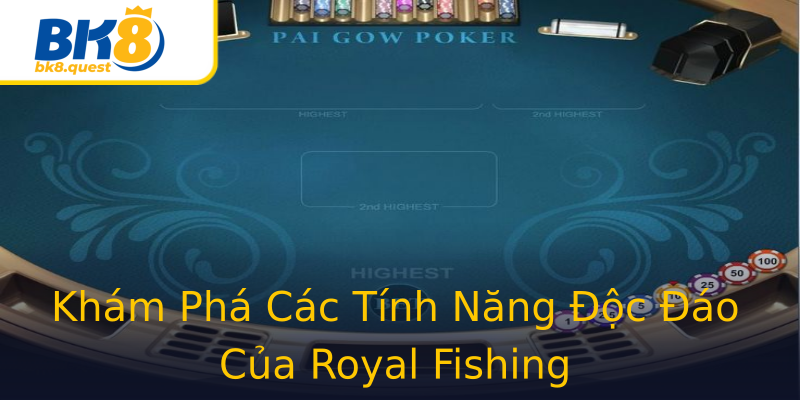 Khám Phá Các Tính Năng Độc Đáo Của Royal Fishing Khám Phá Các Tính Năng Độc Đáo Của Royal Fishing