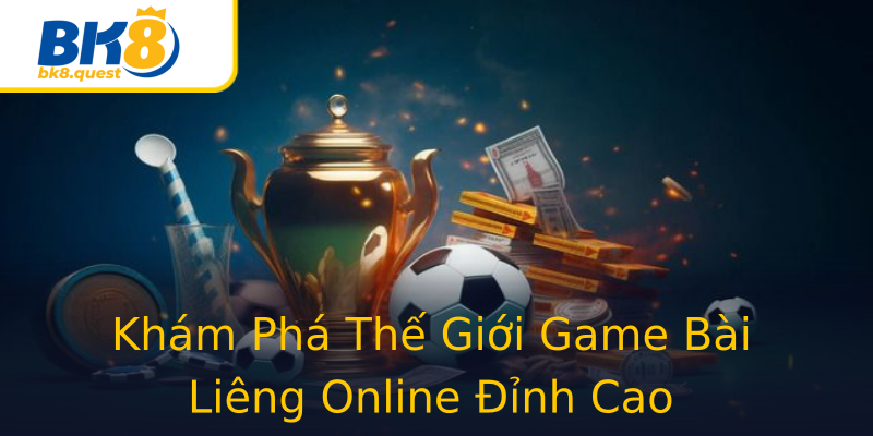Khám Phá Thế Giới Game Bài Liêng Online Đỉnh Cao Khám Phá Thế Giới Game Bài Liêng Online Đỉnh Cao