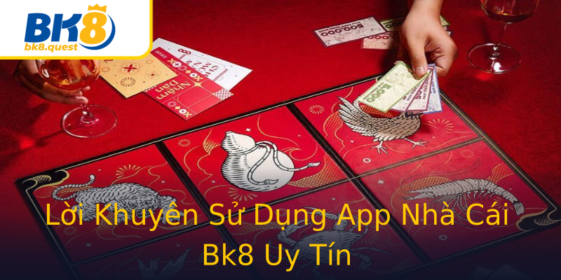 Lời Khuyên Sử Dụng App Nhà Cái Bk8 Uy Tín Lời Khuyên Sử Dụng App Nhà Cái Bk8 Uy Tín