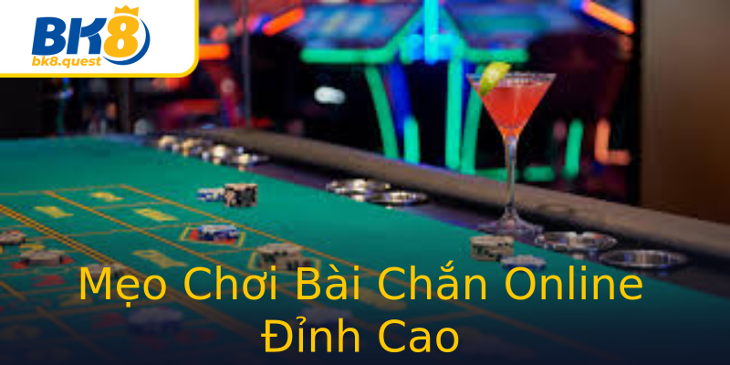 Mẹo Chơi Bài Chắn Online Đỉnh Cao Mẹo Chơi Bài Chắn Online Đỉnh Cao
