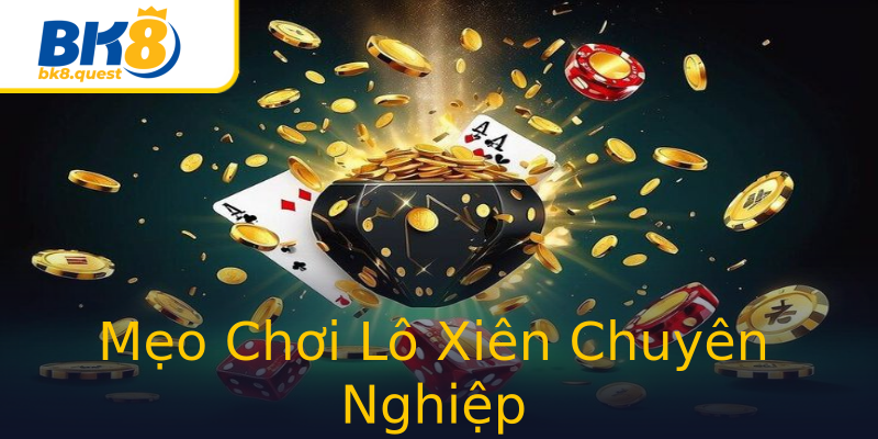 Mẹo Chơi Lô Xiên Chuyên Nghiệp Mẹo Chơi Lô Xiên Chuyên Nghiệp