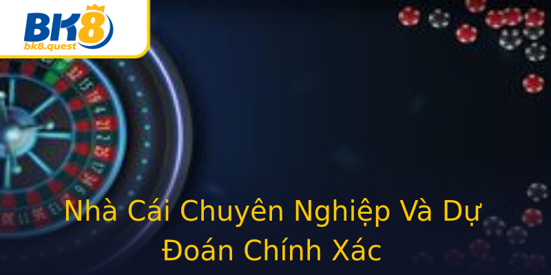 Nhà Cái Chuyên Nghiệp Và Dự Đoán Chính Xác Nhà Cái Chuyên Nghiệp Và Dự Đoán Chính Xác